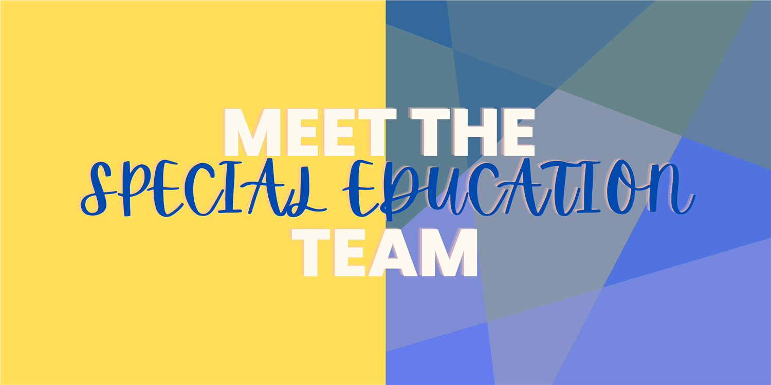 Meet the Special Education Team!